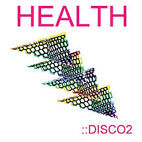 HEALTH – ::Disco2 album cover