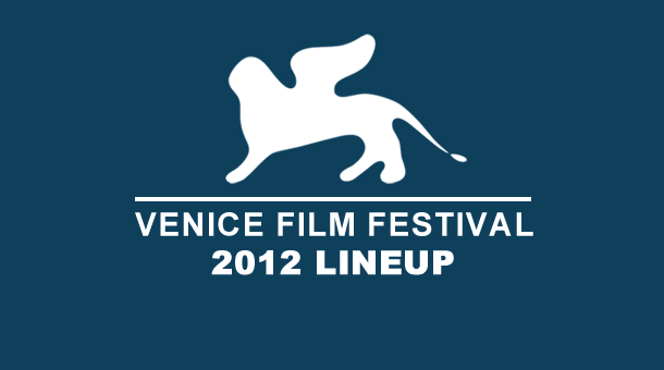 Venice Film Festival 2012 Announces Lineup