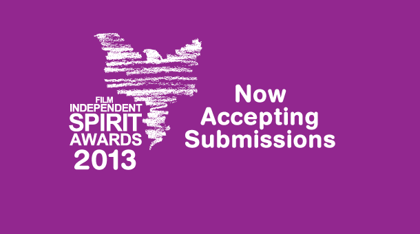 2013 Spirit Awards Now Accepting Film Submissions