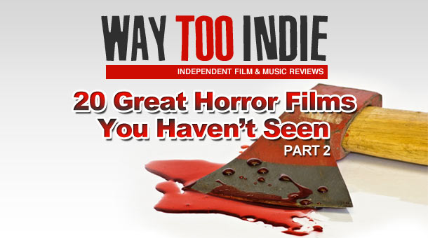 20 Great Horror Films You Haven’t Seen Part 2