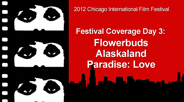 CIFF 2012 Day 3: Flowerbuds – Alaskaland – Paradise: Love