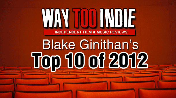 Blake’s Top 10 Films of 2012