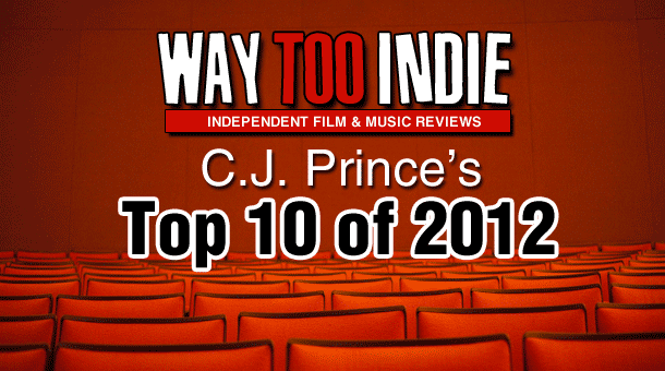 CJ’s Top 10 Films of 2012