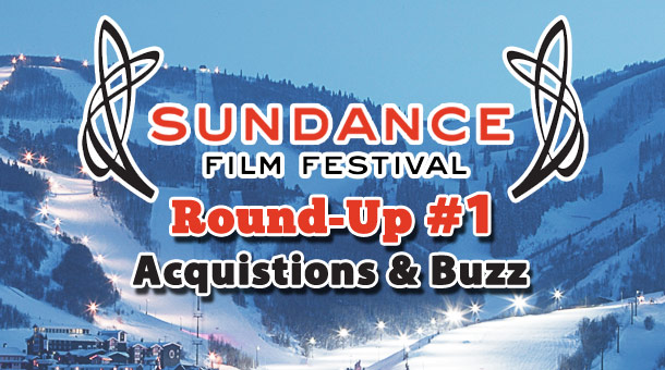 Sundance 2013: Round-Up #1