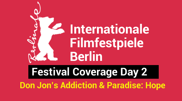 2013 Berlin Film Festival Day 2: Don Jon’s Addiction & Paradise: Hope