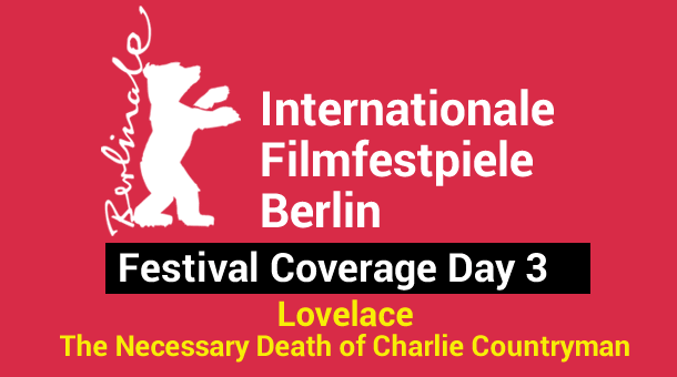 2013 Berlin Film Festival Day 3: Lovelace & The Necessary Death of Charlie Countryman