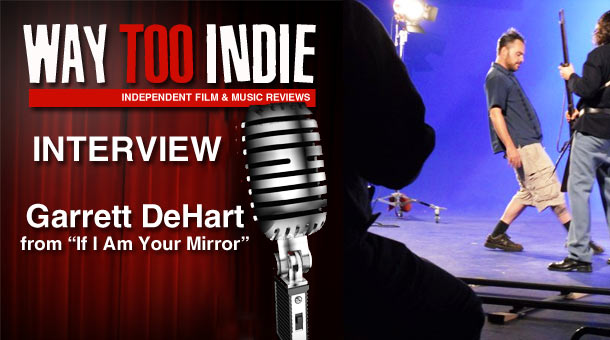 Interview: Garrett DeHart – If I Am Your Mirror