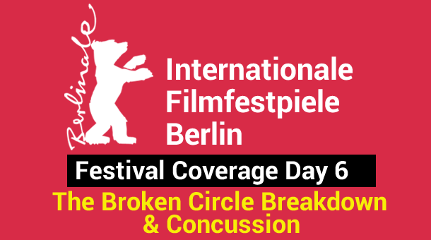 2013 Berlin Film Festival Day 6: The Broken Circle Breakdown & Concussion