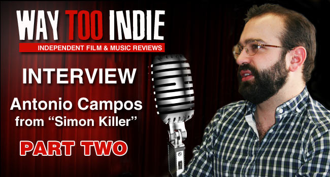 Interview: Antonio Campos – Simon Killer – Part 2