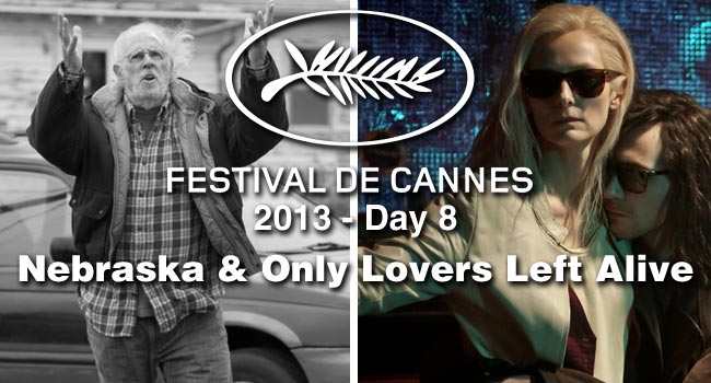 Cannes Day #8: Nebraska & Only Lovers Left Alive