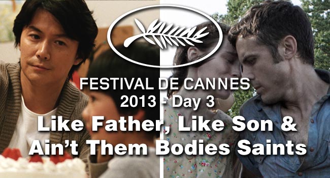 Cannes Day #3: Like Father Like Son & Ain’t Them Bodies Saints