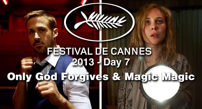 Cannes Day #7: Only God Forgives & Magic Magic