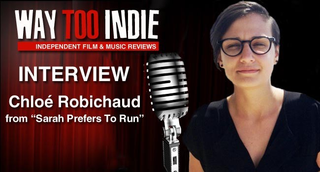 Interview: Chloe Robichaud of Sarah Prefers To Run