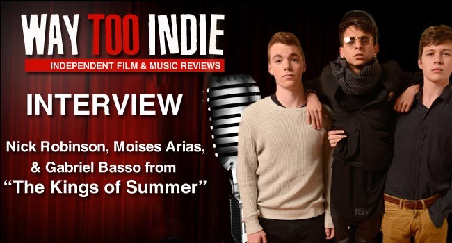 Interview: Nick Robinson, Moises Arias, Gabriel Basso of The Kings of Summer