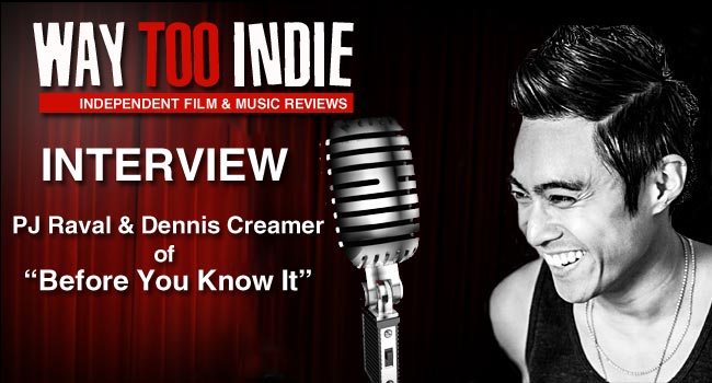 Interview: PJ Raval and Dennis Creamer of Before You Know It