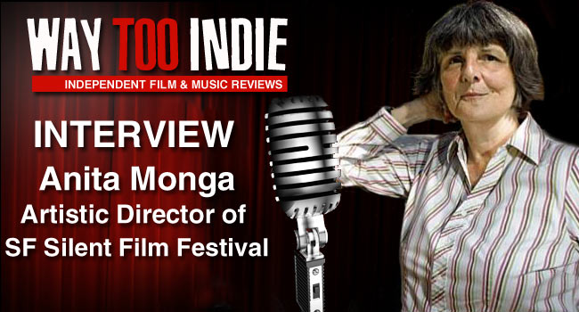 Interview: Anita Monga, Artistic Director of the SF Silent Film Festival