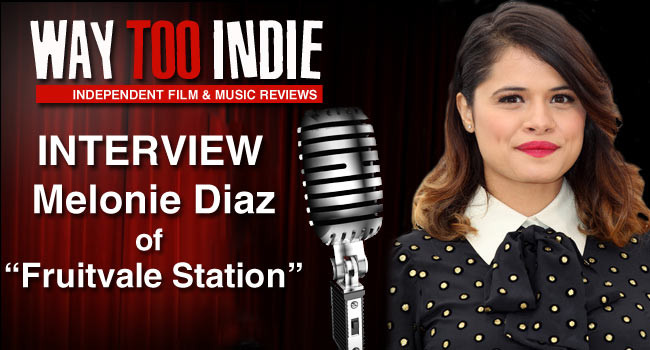 Interview: Melonie Diaz of Fruitvale Station