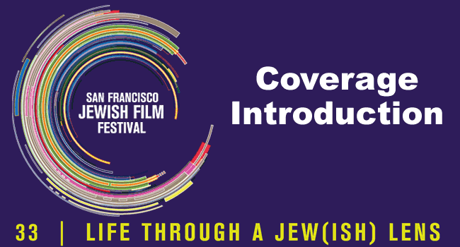 San Francisco Jewish Film Festival Coverage Introduction