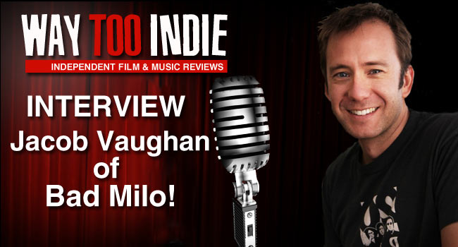 Interview: Jacob Vaughan of Bad Milo!