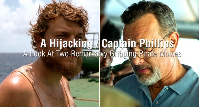A Hijacking / Captain Phillips: A Look At Two Remarkably Gripping Pirate Movies