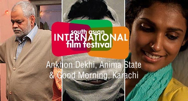 South Asian International Film Festival: Ankhon Dekhi and More