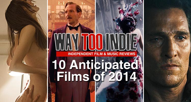 10 Most Anticipated Films of 2014