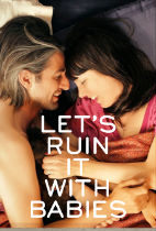 Let’s Ruin it With Babies (SF Indiefest) movie poster