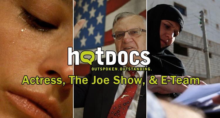 Hot Docs 2014: Actress, The Joe Show, E-Team
