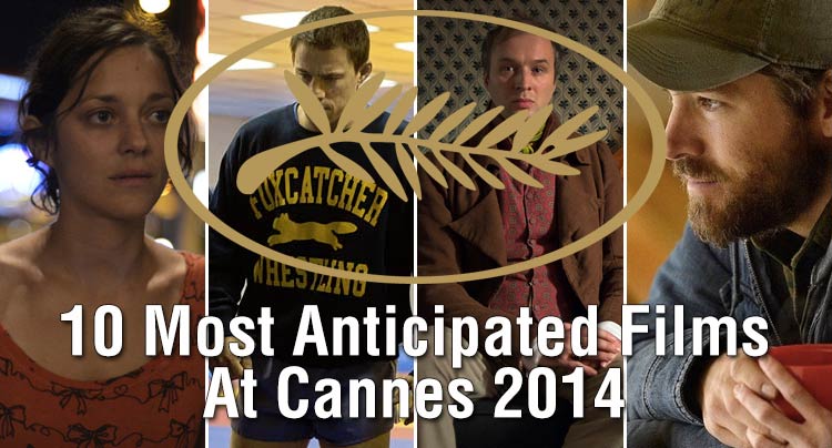 10 Most Anticipated Films At Cannes 2014