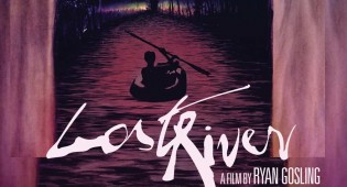 Ryan Gosling’s Directorial Debut ‘Lost River’ Gets Official Trailer