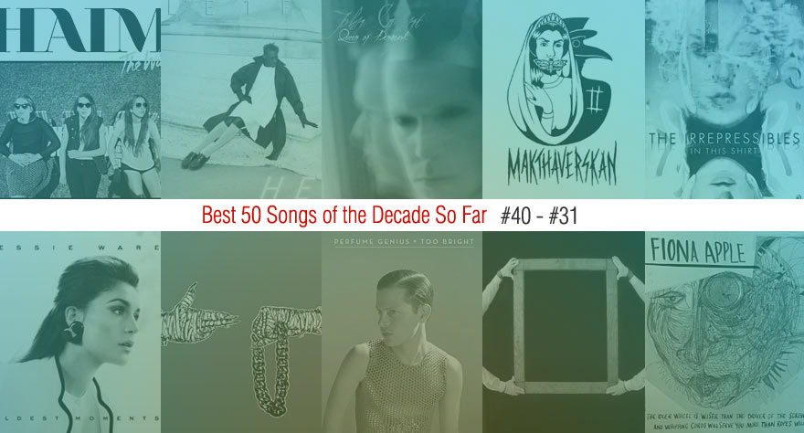 Best 50 Songs Of The Decade So Far (#40 – #31)