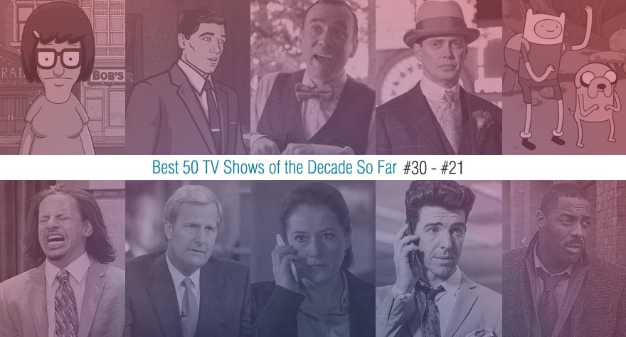 Best 50 TV Shows Of The Decade So Far (#30 – #21)