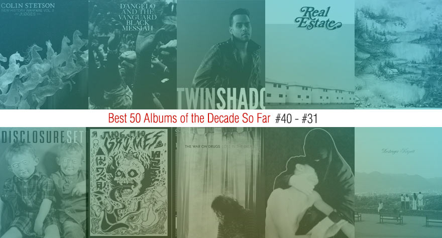 Best 50 Albums Of The Decade So Far (#40 – #31)