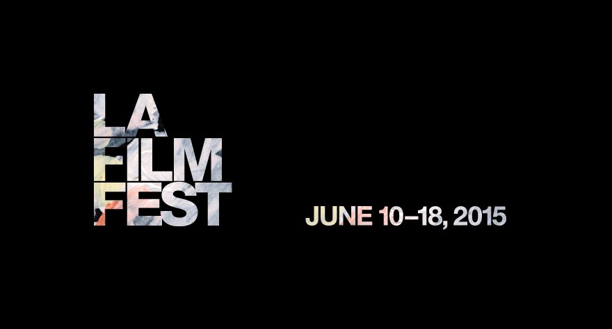 LA Film Fest Announces 2015 Lineup