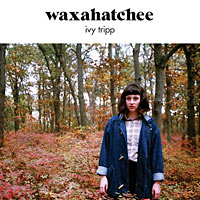 Waxahatchee Ivy Tripp