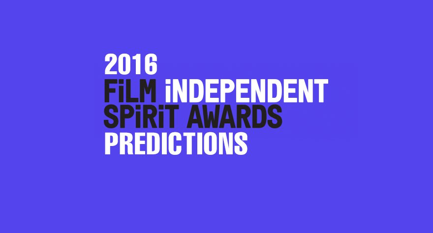 2016 Independent Spirit Award Predictions