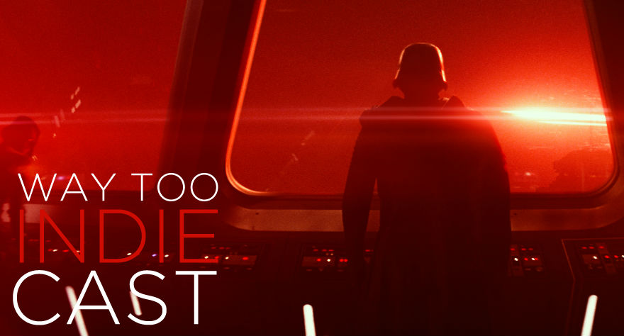 Way Too Indiecast STAR WARS Special: ‘The Force Awakens’ Spoilercast